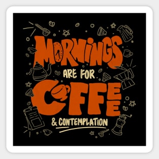 Mornings Are For Coffee And Contemplation by Tobe Fonseca Sticker